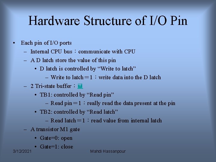 Hardware Structure of I/O Pin • Each pin of I/O ports – Internal CPU Hardware Structure of I/O Pin • Each pin of I/O ports – Internal CPU