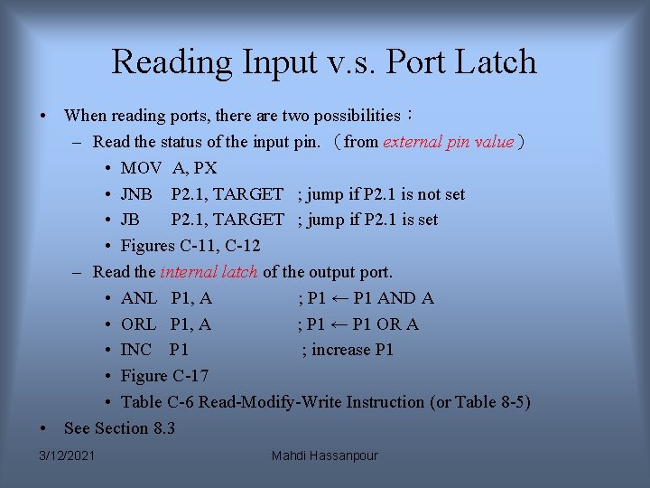 Reading Input v. s. Port Latch • When reading ports, there are two possibilities: Reading Input v. s. Port Latch • When reading ports, there are two possibilities: