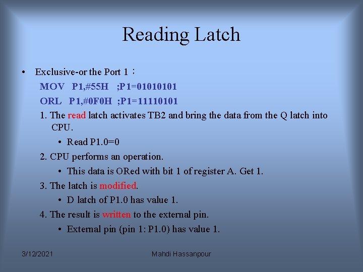 Reading Latch • Exclusive-or the Port 1: MOV P 1, #55 H ; P Reading Latch • Exclusive-or the Port 1: MOV P 1, #55 H ; P