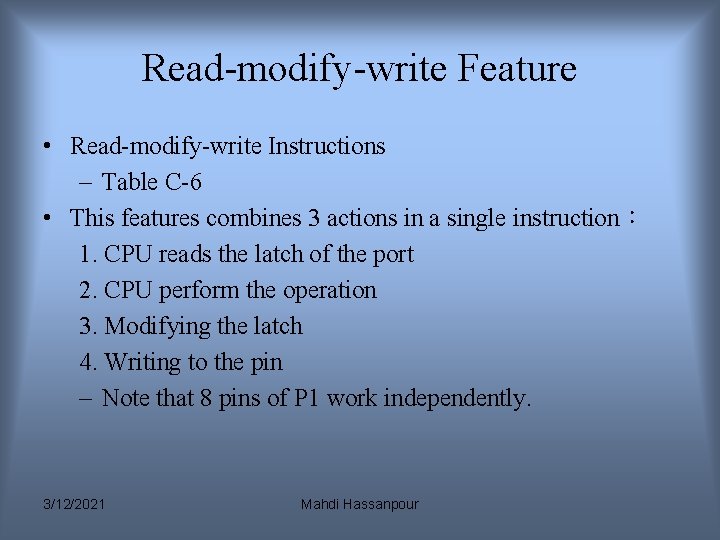 Read-modify-write Feature • Read-modify-write Instructions – Table C-6 • This features combines 3 actions Read-modify-write Feature • Read-modify-write Instructions – Table C-6 • This features combines 3 actions