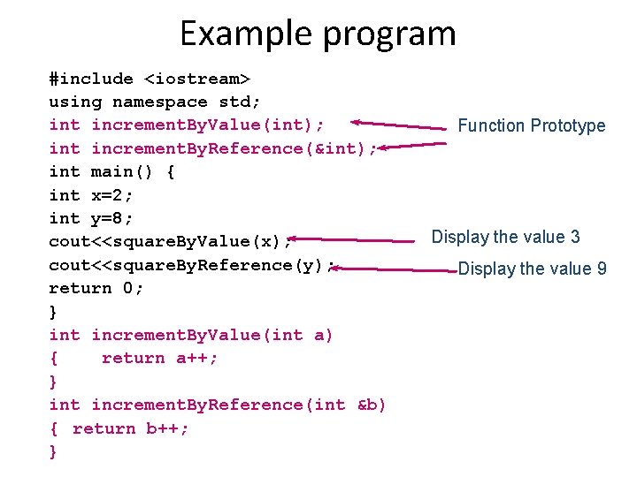 Example program #include <iostream> using namespace std; int increment. By. Value(int); int increment. By. Example program #include <iostream> using namespace std; int increment. By. Value(int); int increment. By.