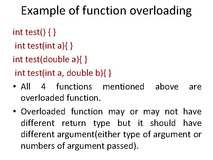Example of function overloading int test() { } int test(int a){ } int test(double Example of function overloading int test() { } int test(int a){ } int test(double