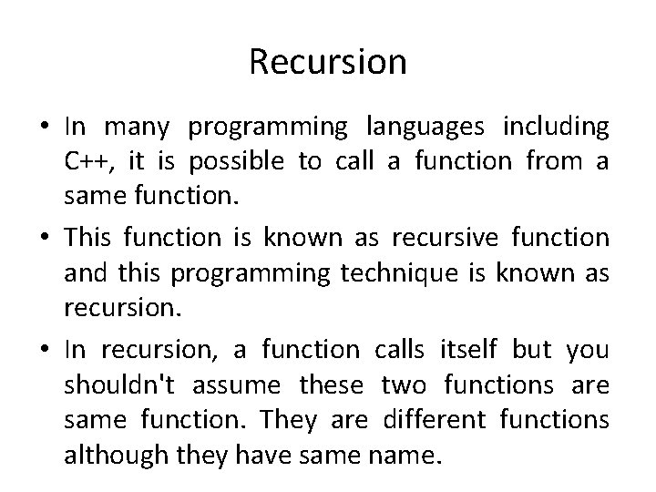 Recursion • In many programming languages including C++, it is possible to call a Recursion • In many programming languages including C++, it is possible to call a