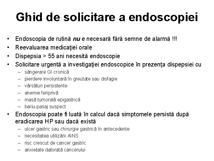 Ghid de solicitare a endoscopiei • • Endoscopia de rutină nu e necesară fără