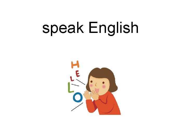 speak English 