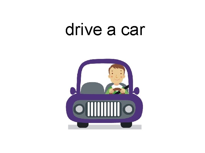 drive a car 