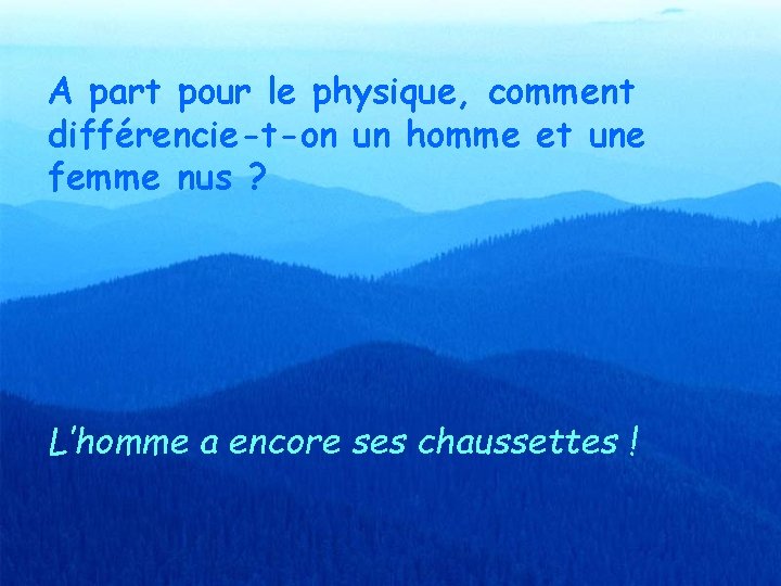 A part pour le physique, comment différencie-t-on un homme et une femme nus ?