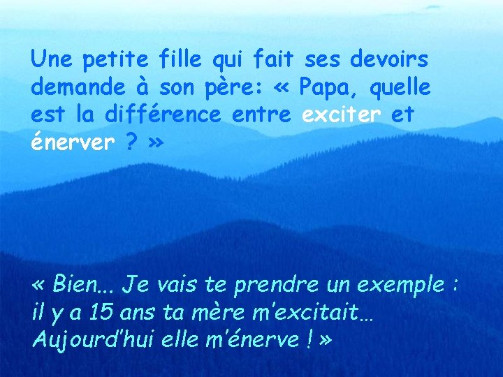 Une petite fille qui fait ses devoirs demande à son père: « Papa, quelle