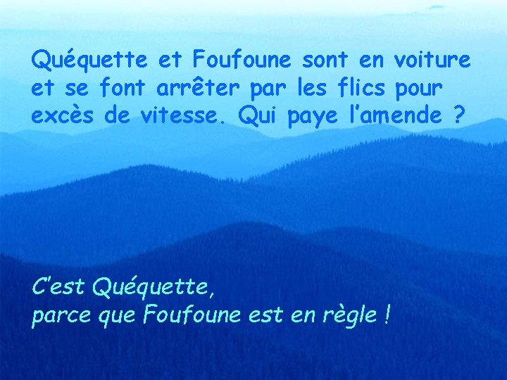 Quéquette et Foufoune sont en voiture et se font arrêter par les flics pour