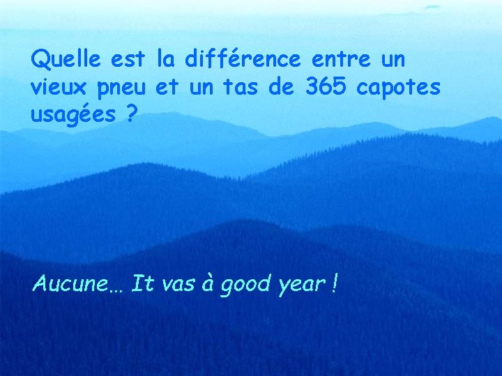 Quelle est la différence entre un vieux pneu et un tas de 365 capotes