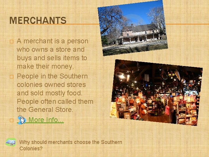 MERCHANTS � � � A merchant is a person who owns a store and