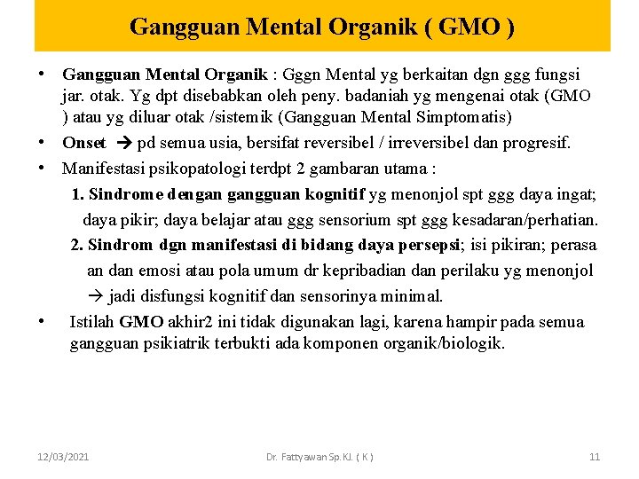 Gangguan Mental Organik ( GMO ) • Gangguan Mental Organik : Gggn Mental yg