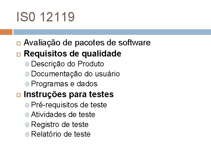 IS 0 12119 Avaliação de pacotes de software Requisitos de qualidade Descrição do Produto IS 0 12119 Avaliação de pacotes de software Requisitos de qualidade Descrição do Produto