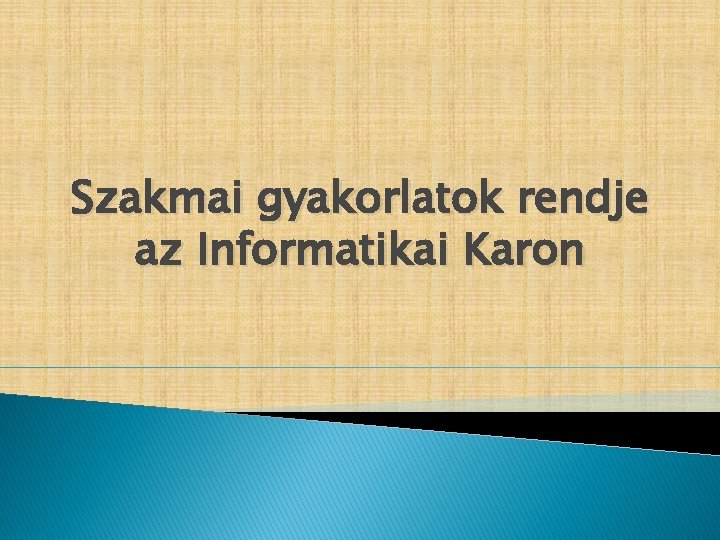 Szakmai gyakorlatok rendje az Informatikai Karon 