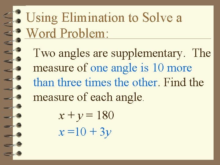 Using Elimination to Solve a Word Problem: Two angles are supplementary. The measure of