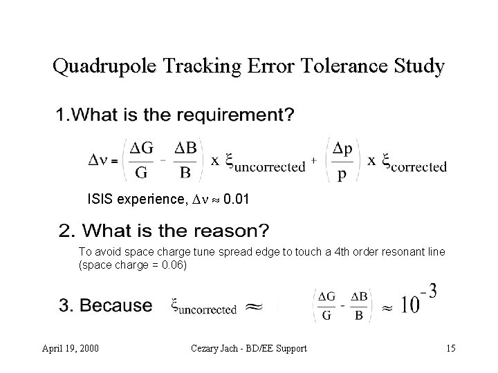 Quadrupole Tracking Error Tolerance Study ISIS experience, 0. 01 To avoid space charge tune