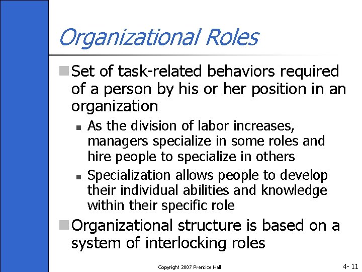 Organizational Roles n Set of task-related behaviors required of a person by his or