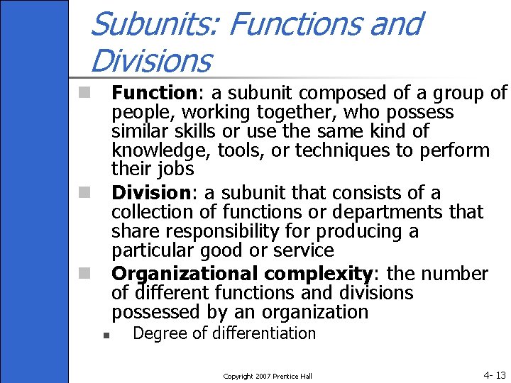 Subunits: Functions and Divisions n Function: a subunit composed of a group of people,