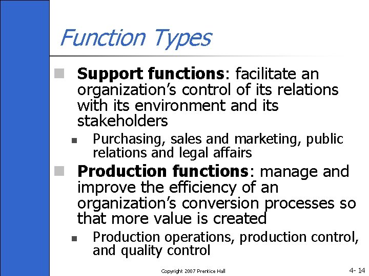 Function Types n Support functions: facilitate an organization’s control of its relations with its