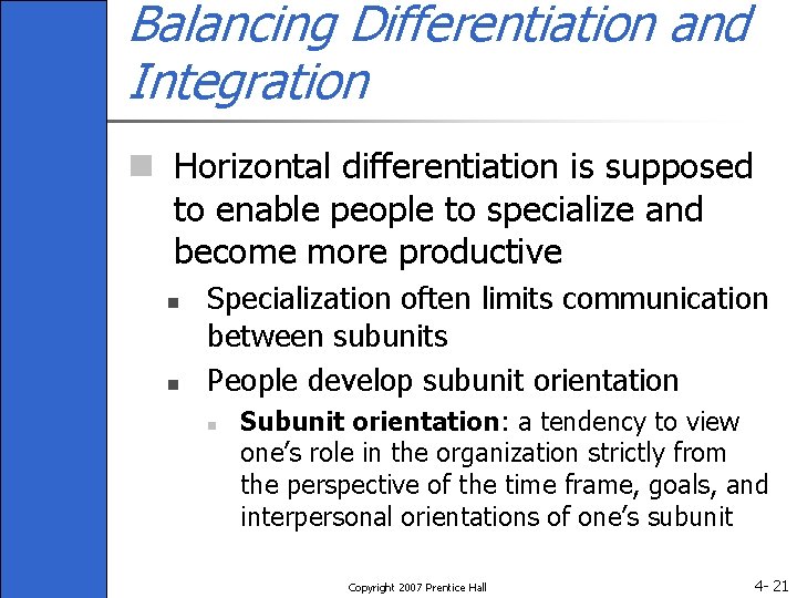 Balancing Differentiation and Integration n Horizontal differentiation is supposed to enable people to specialize