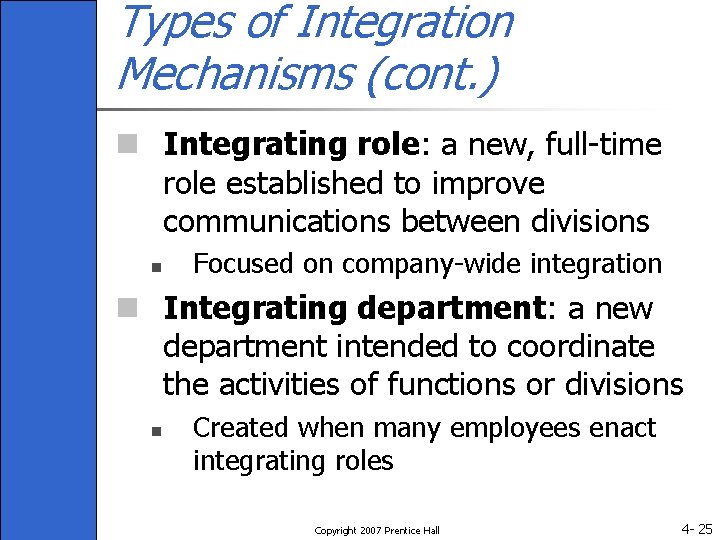Types of Integration Mechanisms (cont. ) n Integrating role: a new, full-time role established