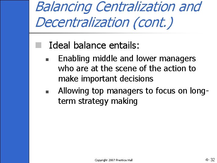 Balancing Centralization and Decentralization (cont. ) n Ideal balance entails: n n Enabling middle