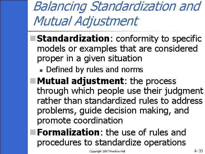 Balancing Standardization and Mutual Adjustment n Standardization: conformity to specific models or examples that