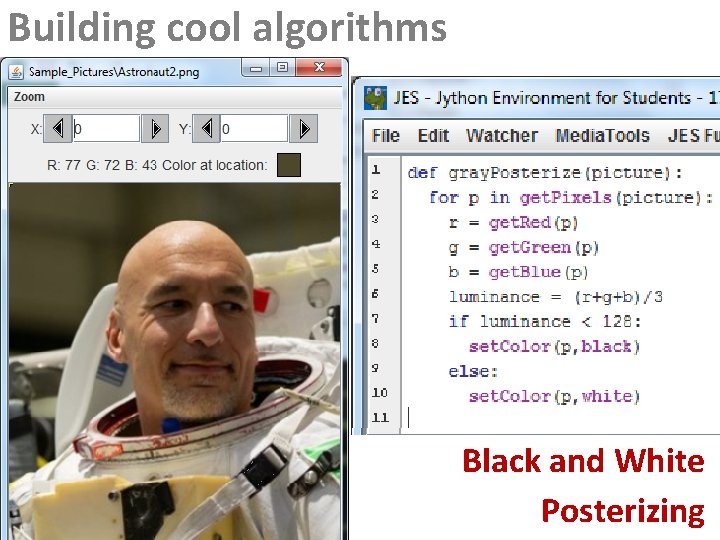 Building cool algorithms Black and White Posterizing Building cool algorithms Black and White Posterizing