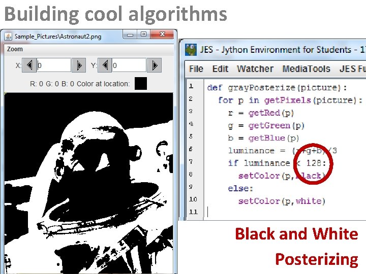 Building cool algorithms Black and White Posterizing Building cool algorithms Black and White Posterizing