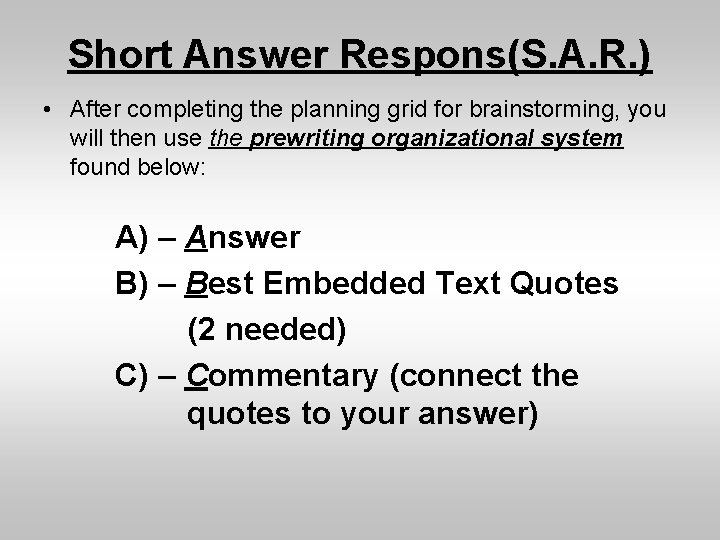 Short Answer Respons(S. A. R. ) • After completing the planning grid for brainstorming,