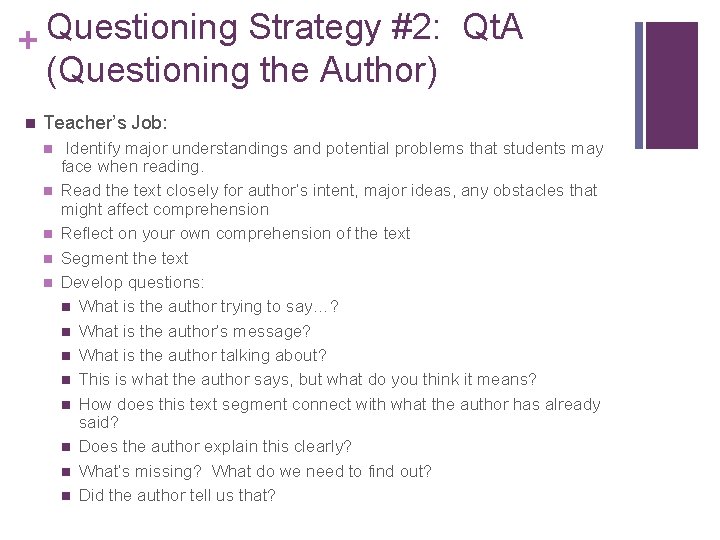 Questioning Strategy #2: Qt. A + (Questioning the Author) n Teacher’s Job: n n