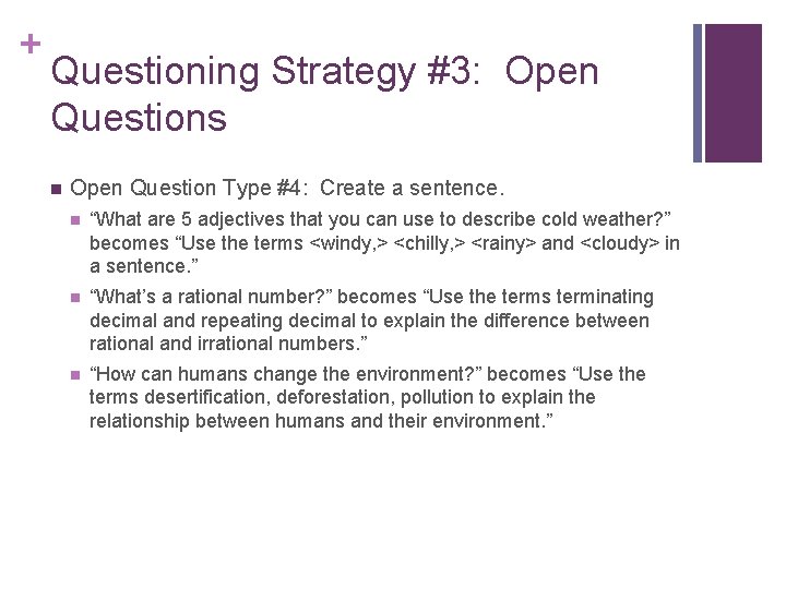 + Questioning Strategy #3: Open Questions n Open Question Type #4: Create a sentence.