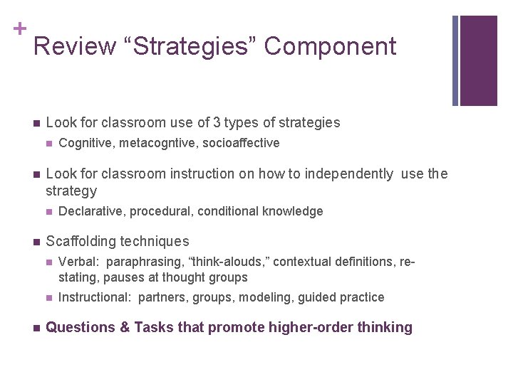 + Review “Strategies” Component n Look for classroom use of 3 types of strategies