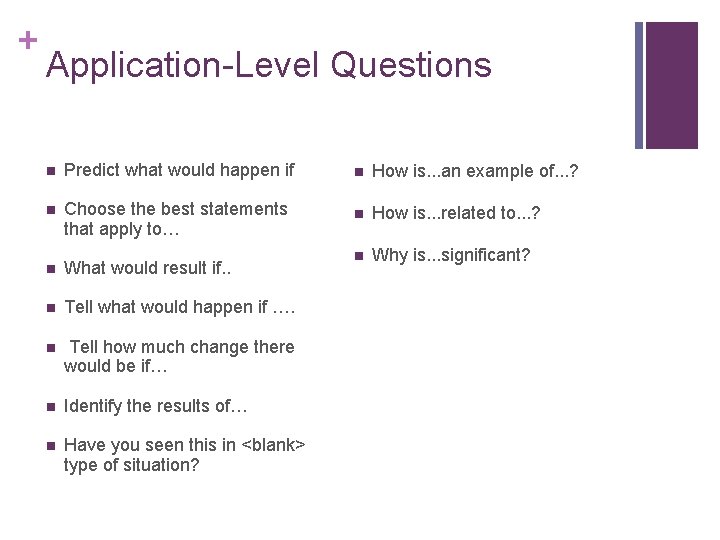 + Application-Level Questions n Predict what would happen if n How is. . .