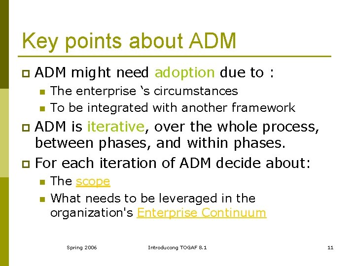 Key points about ADM p ADM might need adoption due to : n n