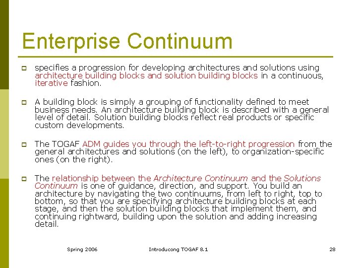 Enterprise Continuum p specifies a progression for developing architectures and solutions using architecture building