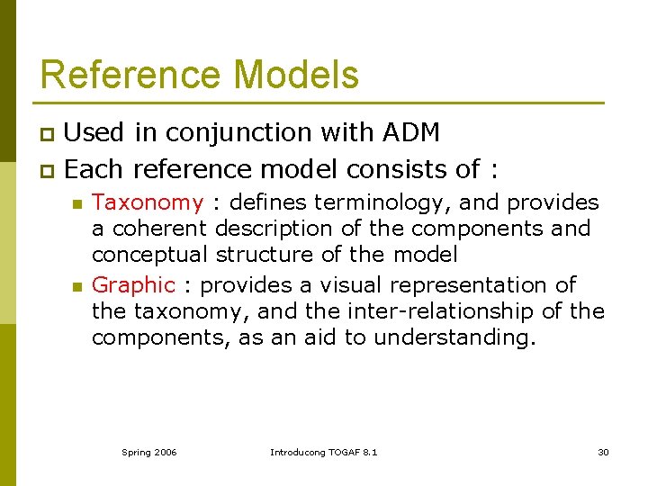 Reference Models Used in conjunction with ADM p Each reference model consists of :