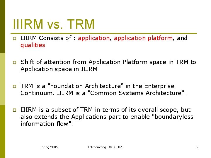 IIIRM vs. TRM p IIIRM Consists of : application, application platform, and qualities p