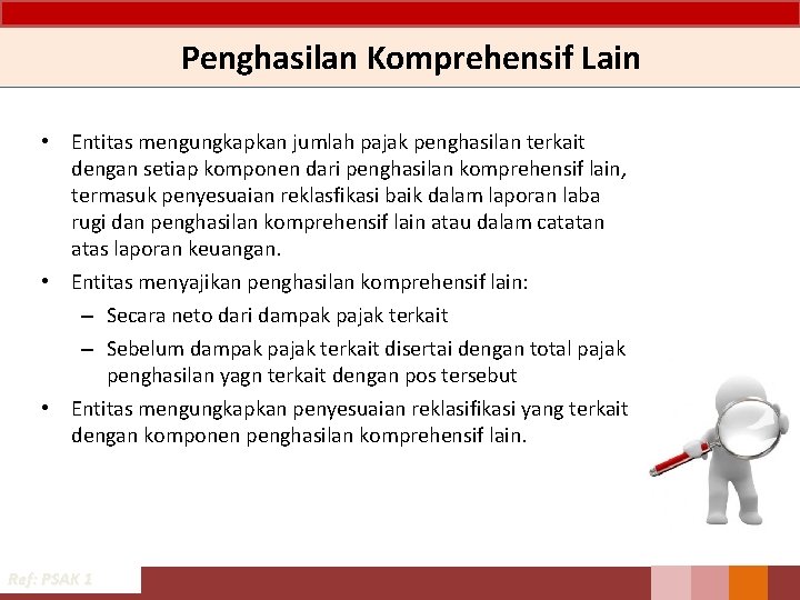 Penghasilan Komprehensif Lain • Entitas mengungkapkan jumlah pajak penghasilan terkait dengan setiap komponen dari