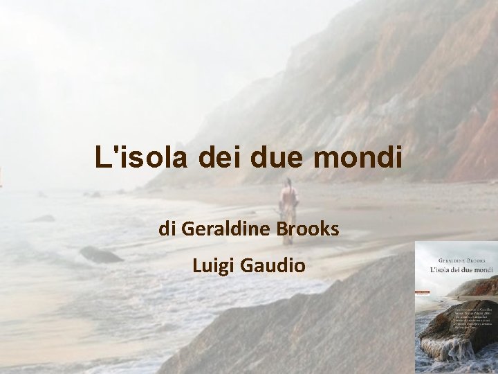 L'isola dei due mondi di Geraldine Brooks Luigi Gaudio 