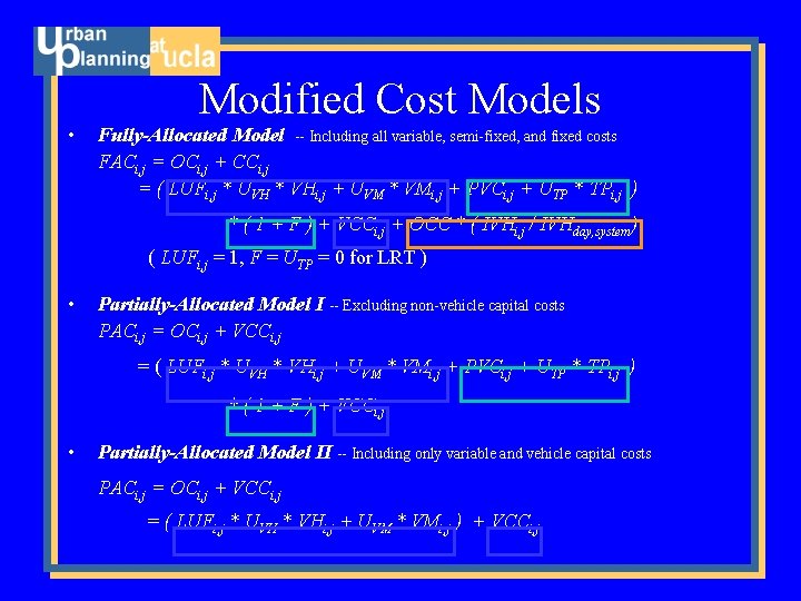 Modified Cost Models • Fully-Allocated Model -- Including all variable, semi-fixed, and fixed costs