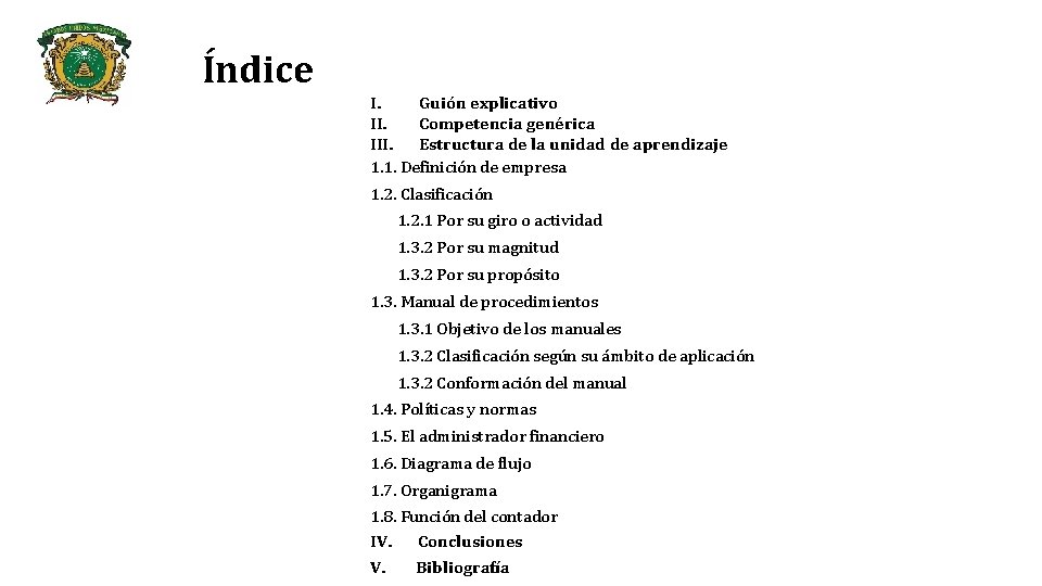 Índice I. Guión explicativo II. Competencia genérica III. Estructura de la unidad de aprendizaje