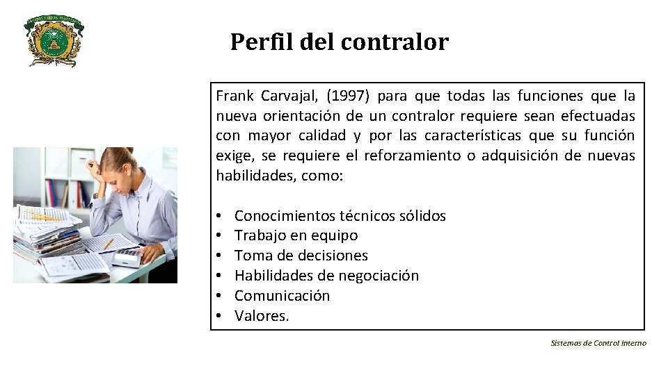 Perfil del contralor Frank Carvajal, (1997) para que todas las funciones que la nueva