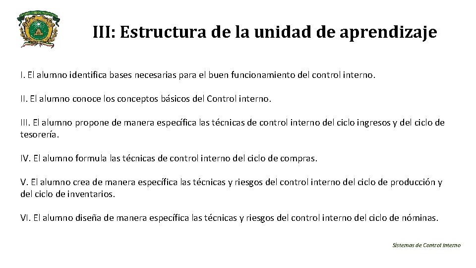 III: Estructura de la unidad de aprendizaje I. El alumno identifica bases necesarias para