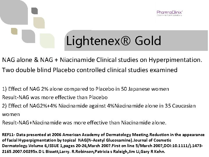 Lightenex® Gold NAG alone & NAG + Niacinamide Clinical studies on Hyperpimentation. Two double