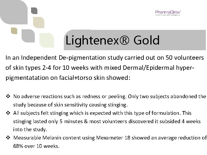 Lightenex® Gold In an Independent De-pigmentation study carried out on 50 volunteers of skin