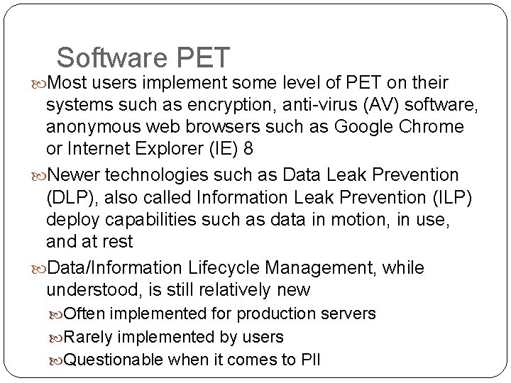 Software PET Most users implement some level of PET on their systems such as