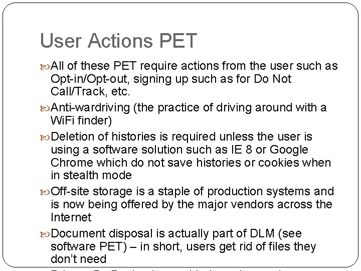 User Actions PET All of these PET require actions from the user such as