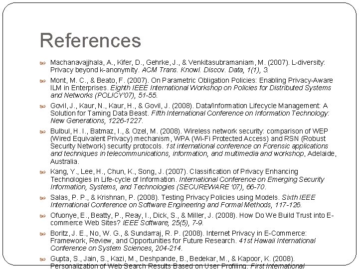 References Machanavajjhala, A. , Kifer, D. , Gehrke, J. , & Venkitasubramaniam, M. (2007).