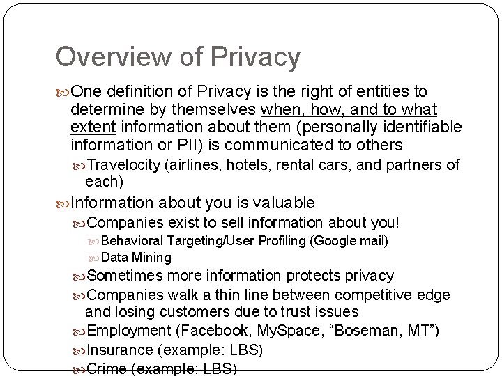 Overview of Privacy One definition of Privacy is the right of entities to determine